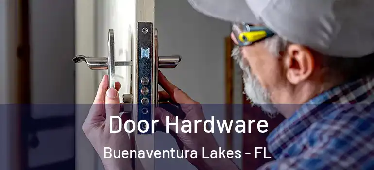  Door Hardware Buenaventura Lakes - FL