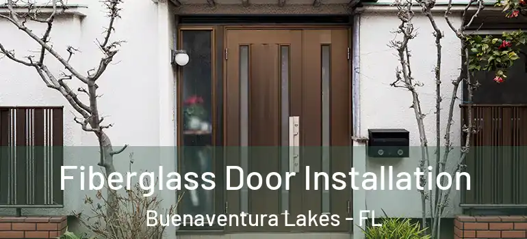  Fiberglass Door Installation Buenaventura Lakes - FL