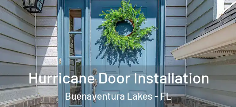 Hurricane Door Installation Buenaventura Lakes - FL