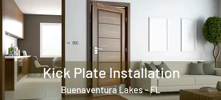 Kick Plate Installation Buenaventura Lakes - FL