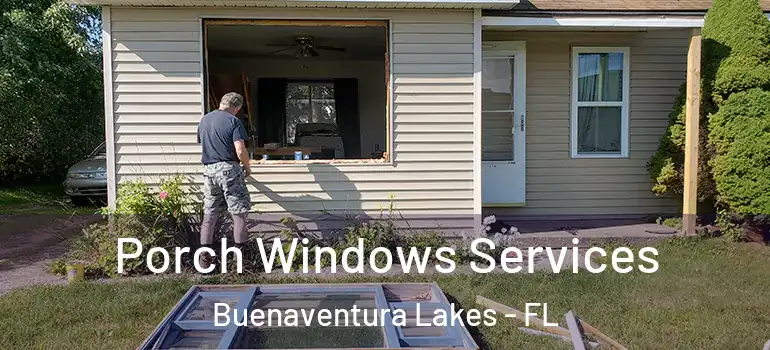 Porch Windows Services Buenaventura Lakes - FL