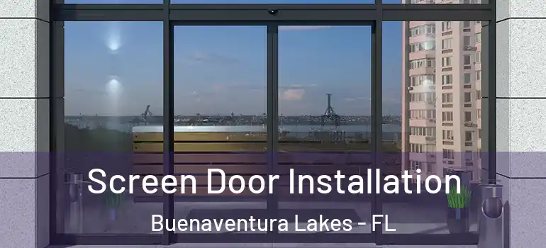 Screen Door Installation Buenaventura Lakes - FL